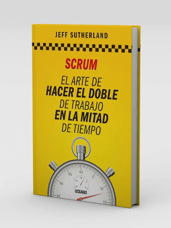 Scrum: El arte de hacer el doble de trabajo en la mitad de tiempo